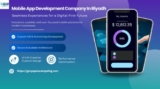 Mobile App Development Company in Riyadh: Seamless Experiences for a Digital-First Future