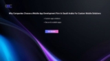Why Companies Choose a Mobile App Development Firm in Saudi Arabia for Custom Mobile Solutions